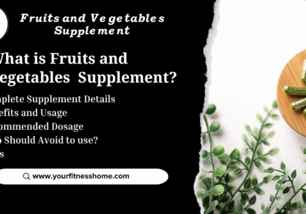 What is Fruits and Vegetables Supplement? Benefits and Usage