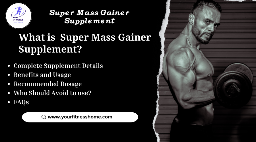Super Mass Gainer Supplement-Benefits and usage