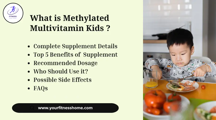 Methylated Multivitamin Kids Benefits and Usage