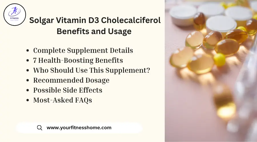 Solgar Vitamin D3 Cholecalciferol Benefits and Usage